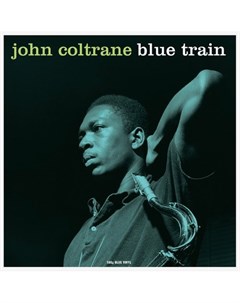 Виниловая пластинка John Coltrane Blue Train Blue LP Warner