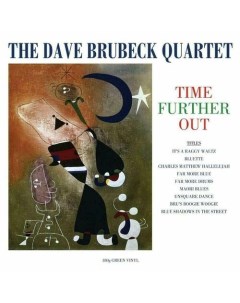 Виниловая пластинка The Dave Brubeck Quartet Time Further Out Green LP Not now