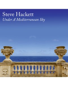 Steve Hackett Under A Mediterranean Sky 180 GR 2LP CD Sony