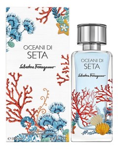 Oceani Di Seta парфюмерная вода 100мл Salvatore ferragamo