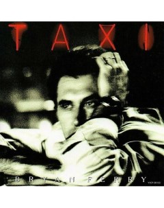 Виниловая пластинка Bryan Ferry Taxi Yellow LP Республика