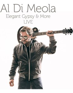 Al Di Meola Elegant Gypsy More Live 2LP Мистерия звука