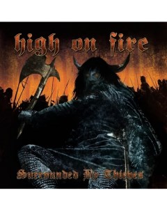 HIGH ON FIRE Surrounded By Thieves Nobrand