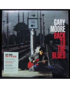 Gary Moore Back To The Blues 2LP Plastinka.com