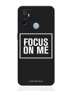 Чехол для смартфона Oppo A53 черный силиконовый Focus on me Musthavecase