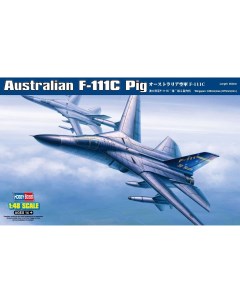 Сборная модель Hobby Boss 1 48 General Dynamics F 111C Pig Australian Air Force 80349 Hobbyboss
