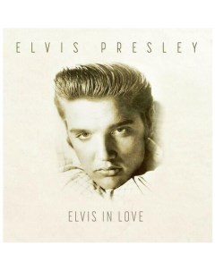 Виниловая пластинка Elvis Presley Elvis In Love LP Республика