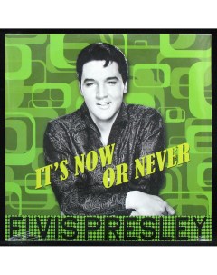 Elvis Presley It s Now Or Never LP Plastinka.com