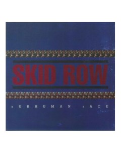 Виниловая пластинка Skid Row Subhuman Race Bmg