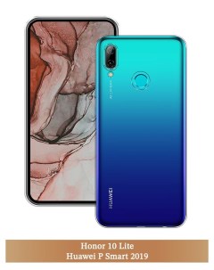 Чехол на Huawei P Smart 2019 Honor 10 Lite прозрачный Homey