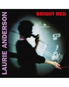 Виниловая пластинка Laurie Anderson Bright Red Coloured LP Республика