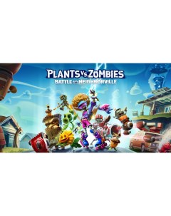 Игра Plants vs Zombies Битва за Нейборвиль для Xbox One Ea