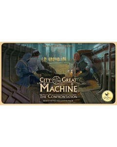 Настольная игра City of the Great Machine The Confrontation Kickstarter Exclusives Pack Crowd games