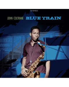 Виниловая пластинка John Coltrane Blue Train Blue LP Республика