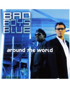 Поп Bad Boys Blue Around The World Limited Edition 180 Gram Black Vinyl LP Discollectors production