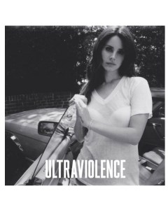Виниловая пластинка Lana Del Rey Ultraviolence Deluxe Edition Polydor