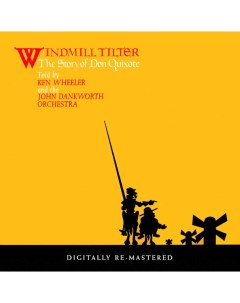 Джаз Ken Wheeler The John Dankworth Orchestra Windmill Tilter The Story Of Don Quixote Limited Classics & jazz uk