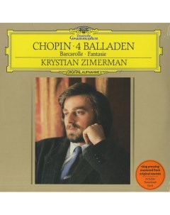 Классика Krystian Zimerman Chopin 4 Ballads Barcarolle Fantasie Deutsche grammophon intl