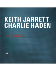 Джаз Keith Jarrett Charlie Haden Jarrett Haden Last Dance Ecm