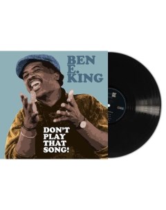 Виниловая пластинка Ben E King Don t Play That Song LP Республика