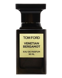 Venetian Bergamot парфюмерная вода 50мл уценка Tom ford