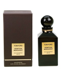 Venetian Bergamot парфюмерная вода 250мл Tom ford
