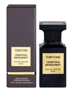Venetian Bergamot парфюмерная вода 50мл Tom ford