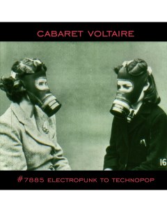CABARET VOLTAIRE 7885 Electropunk to Technopop 1978 1985 Download Code Медиа