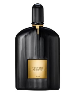 Парфюмерная вода Black Orchid 150ml Tom ford