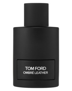 Парфюмерная вода Ombre Leather 100ml Tom ford