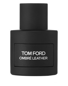 Парфюмерная вода Ombre Leather 50ml Tom ford
