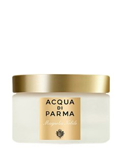 Парфюмированный крем Magnolia Nobile 150ml Acqua di parma