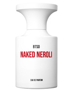 Парфюмерная вода Naked Neroli 50ml Borntostandout