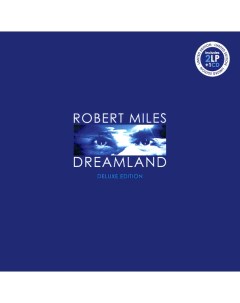 Электроника Robert Miles Dreamland deluxe Black Vinyl 2LP Smilax publishing