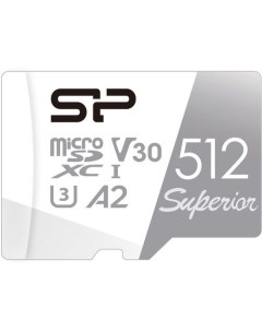 Карта памяти microSDXC UHS I U3 Superior 512 ГБ 100 МБ с Class 10 SP512GBSTXDA2V20 1 шт без адаптера Silicon power