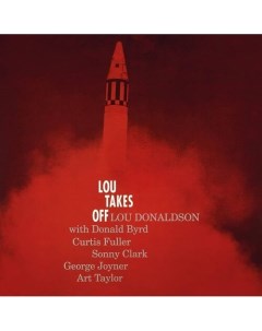 Виниловая пластинка Lou Donaldson Lou Takes Off LP Республика