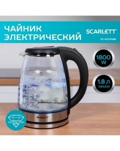 Чайник электрический SC EK27G88 1 8 л серебристый прозрачный черный Scarlett