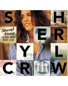 Рок Sheryl Crow Tuesday Night Music Club Black Vinyl LP A&m records