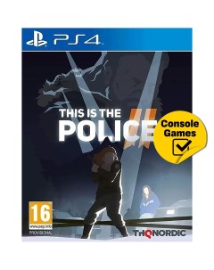 Игра This Is The Police 2 PlayStation 4 русские субтитры Thq nordic