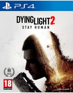 Игра Dying Light 2 Stay Human PlayStation 4 полностью на иностранном языке Techland
