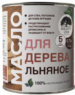 Масло для дерева льняное 750 мл Mighty oak