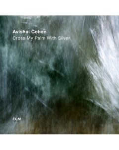 Виниловая пластинка Avishai Cohen Cross My Palm With Silver LP Warner