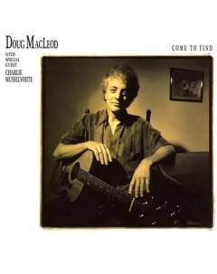 Doug Macleod Charlie Musselwhite Come To Find Limited 2LP Analogue productions
