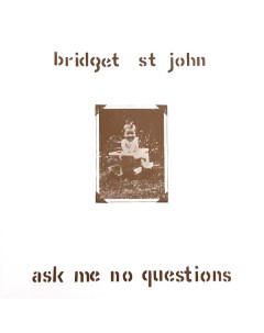 Bridget St John Ask Me No Questions LP Trading places