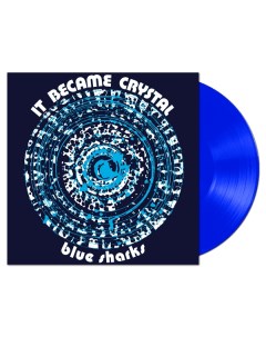 Blue Sharks It Became Crystal Reissuelimited Clear Blue Vinyl LP Iao