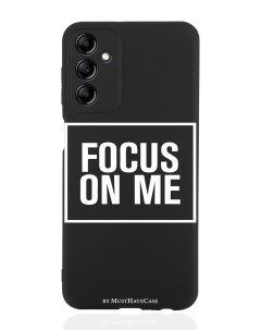 Чехол для Samsung Galaxy A14 Focus on me черный Musthavecase