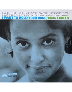 Grant Green I Want To Hold Your Hand LP Blue note