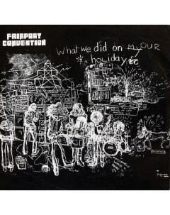 Fairport Convention What We Did On Our Holidays LP Island records