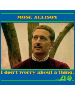 Mose Allison I Don t Worry About A Thing LP Iao