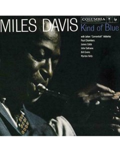 Виниловая пластинка Miles Davis Kind Of Blue LP Sony music